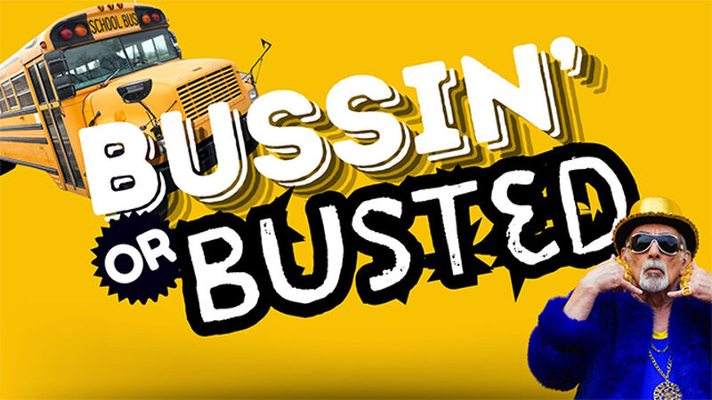 Bussin' or Busted